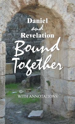 Full Download Daniel and Revelation Bound Together: With Annotations - Ken Lebrun file in ePub