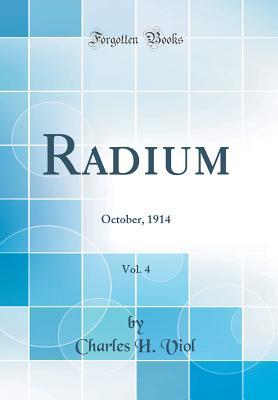 Download Radium, Vol. 4: October, 1914 (Classic Reprint) - Charles H. Viol | ePub