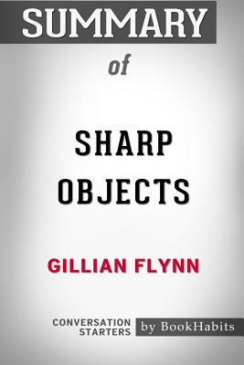 Download Summary of Sharp Objects by Gillian Flynn: Conversation Starters - BookHabits file in ePub