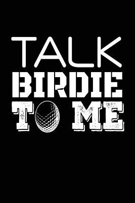Download Talk Birdie to Me: Funny Golf Quote Notebook Gift Journal -  | ePub