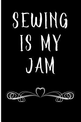 Read Sewing Is My Jam: Blank Lined Journal 6x9 - Funny Gag Gift for Seamstress -  | ePub