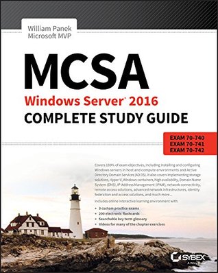 Download MCSA Windows Server 2016 Complete Study Guide: Exam 70-740, Exam 70-741, Exam 70-742, and Exam 70-743 - William Panek | PDF