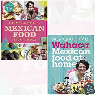 Read Mexican Food Made Simple and Wahaca Mexican Food at Home 2 Books Bundle Collection With Gift Journal - Thomasina Miers | ePub