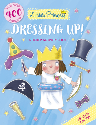 Download Little Princess Dressing Up! Sticker Activity Book - Tony Ross | ePub