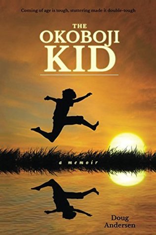 Full Download The Okoboji Kid: Coming of age is tough, stuttering made it double-tough. - Doug Andersen file in ePub