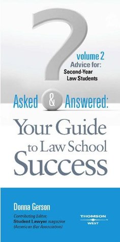 Read Online Gerson's Asked and Answered: Your Guide to Law School Success, Volume 2, Advice for Second-Year Law Students (Career Guides) - Donna Gerson | PDF