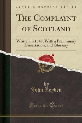 Download The Complaynt of Scotland: Written in 1548, with a Preliminary Dissertation, and Glossary (Classic Reprint) - John Leyden | ePub