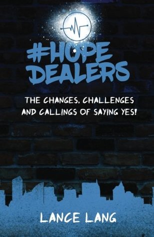 Read Online #HopeDealers: The Changes, Challenges & Callings of saying YES! - Lance Lang file in PDF