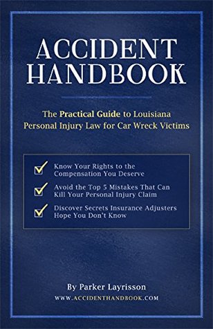 Full Download Accident Handbook: The Practical Guide to Louisiana Personal Injury Law for Car Wreck Victims - Parker Layrisson file in PDF