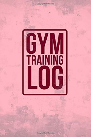 Full Download Gym Training Log: Motivational, Unique Notebook, Journal, Diary (110 Pages, Blank, 6 x 9) (Motivational Notebooks) -  file in PDF