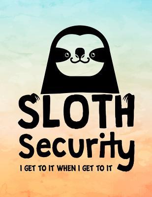 Download Sloth Security I Get to It When I Get to It: Funny Sloth Gifts - 8.5x11 Doodle Sketch Book -  | ePub