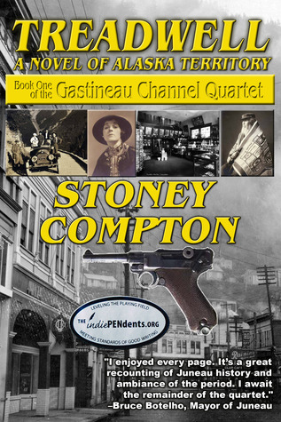 Download Treadwell, A Novel of Alaska Territory - Book One of the Gastineau Channel Quartet - Stoney Compton | PDF
