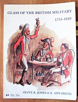 Read Glass of the British military, ca. 1755-1820 (Studies in archaeology, architecture, and history) - Olive R. Jones | PDF
