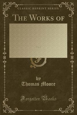 Read The Works of Thomas Moore, Vol. 3: Comprehending All His Melodies, Ballads, Etc. ` (Classic Reprint) - Thomas Moore | ePub