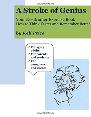 Full Download A Stroke of Genius: Your No-Brainer Exercise Book - Keli Price | ePub