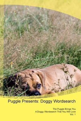 Read Puggle Presents: Doggy Wordsearch The Puggle Brings You A Doggy Wordsearch That You Will Love Vol. 1 - Doggy Puzzles file in PDF