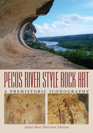Full Download Pecos River Style Rock Art: A Prehistoric Iconography - James Burr Harrison Macrae | ePub