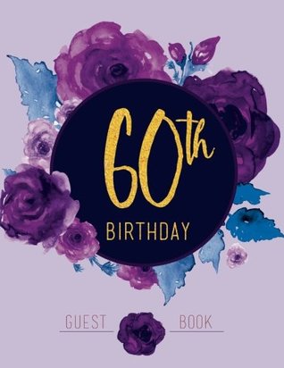Read 60th Birthday Guest Book: Purple Large Floral Guestbook -  | ePub