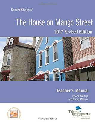 Read Online The House on Mango Street Teacher's Manual Revised Edition - Ann Maouyo | PDF