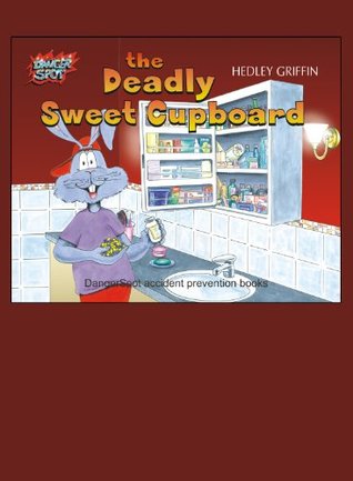 Full Download The Deadly Sweet Cupboard (DangerSpot Series) - Hedley Griffin file in PDF