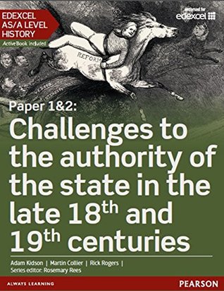 Full Download Edexcel AS/A Level History, Paper 1&2: Challenges to the authority of the state in the late 18th and 19th centuries Student Book - Martin Collier file in PDF