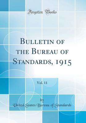 Download Bulletin of the Bureau of Standards, 1915, Vol. 11 (Classic Reprint) - United States Bureau of Standards | PDF