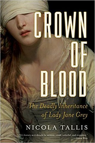 Read Crown of Blood: The Deadly Inheritance of Lady Jane Grey - Nicola Tallis | ePub