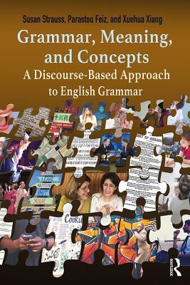 Read Grammar, Meaning, and Concepts: A Discourse-Based Approach to English Grammar - Susan Strauss | PDF