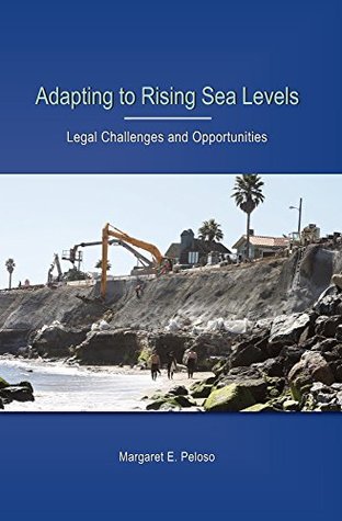 Full Download Adapting to Rising Sea Levels: Legal Challenges and Opportunities - Margaret Peloso | ePub