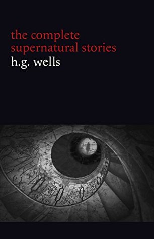 Read H. G. Wells: The Complete Supernatural Stories (20  tales of horror and mystery: Pollock and the Porroh Man, The Red Room, The Stolen Body, The Door in  Dream of Armageddon) (Halloween Stories) - H.G. Wells | ePub