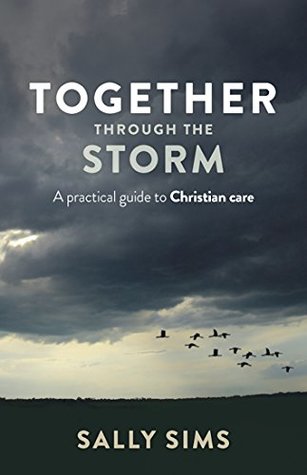 Read Online Together Through The Storm: A practical guide to Christian care - Sally Sims file in ePub