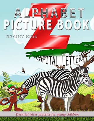 Download Alphabet Picture Book: Essential Letter Practice For Young Children - Brainy Kidz | PDF