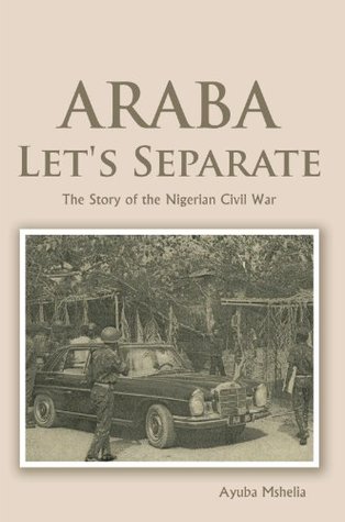 Download Araba Let's Separate: The Story of the Nigerian Civil War - Ayuba Mshelia file in ePub