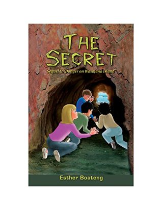 Read Online The Secret- Sequel to Danger on Wasajana Island: (Written in English with a little bit of Spanish!) (EB Adventure Books Book 2) - Esther Boateng file in PDF