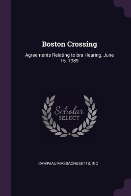 Download Boston Crossing: Agreements Relating to Bra Hearing, June 15, 1989 - Inc Campeau Massachusetts | ePub