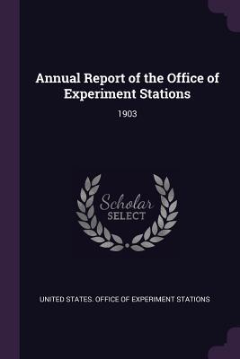 Read Annual Report of the Office of Experiment Stations: 1903 - United States Office of Experiment Station file in ePub