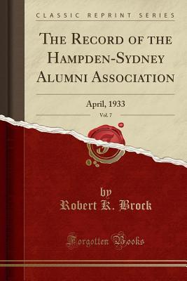 Download The Record of the Hampden-Sydney Alumni Association, Vol. 7: April, 1933 (Classic Reprint) - Robert K. Brock | PDF