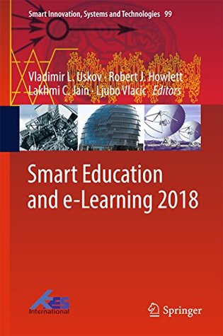 Full Download Smart Education and e-Learning 2018 (Smart Innovation, Systems and Technologies) - Vladimir L. Uskov file in ePub