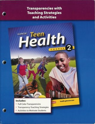 Read Teen Health, Course 2 Transparencies with Teaching Strategies and Activities ISBN# 0078750571 - Glencoe | ePub