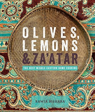Full Download Olives, Lemons and Za'atar: The Best Middle Eastern Home Cooking - Rawia Bishara | ePub