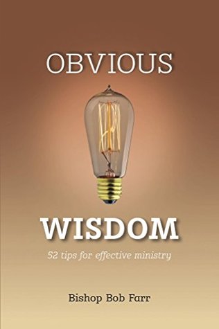 Read Online Obvious Wisdom: 52 tips for effective ministry - Bob Farr | ePub