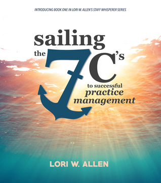 Read Online Sailing the 7 C's to Successful Practice Management - Lori Allen file in ePub