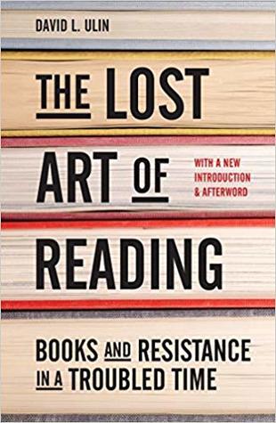Download The Lost Art of Reading: Books and Resistance in a Troubled Time - David L. Ulin | ePub