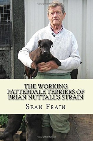 Read THE WORKING PATTERDALE TERRIERS of BRIAN NUTTALL'S STRAIN - Sean Frain | ePub