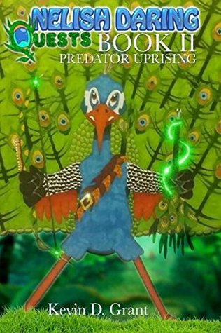 Download Nelish Daring Quests Book 2: Predator Uprising - Kevin D. Grant | PDF