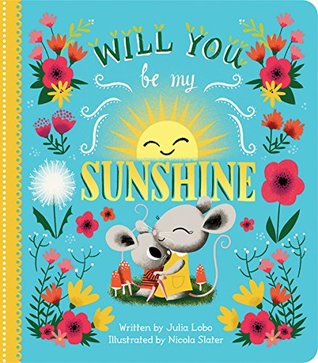 Download Will You Be My Sunshine: Special Edition Upsized Board Book - Julia Lobo | ePub
