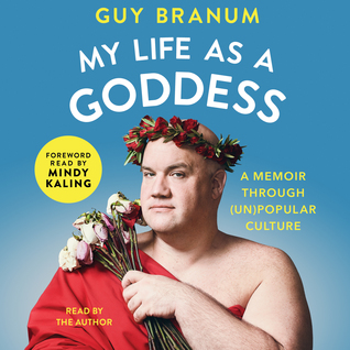 Download My Life as a Goddess: A Memoir through (Un)Popular Culture - Guy Branum file in PDF