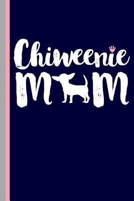 Download Chiweenie Mom: Chiweenie Mama Owner Gift, Dog Diary Notebook, Lined Study, Drawing, Writing, Doodling Portable Journal -  | ePub