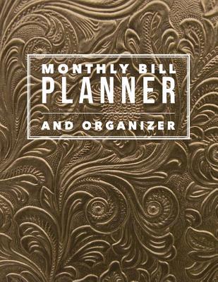 Full Download Monthly Bill Planner and Organizer: Elegance Design with Calendar 2018-2019 Weekly Planner, Bill Planning, Financial Planning Journal Expense Tracker Bill Organizer Notebook Business Money Personal Finance Workbook Size 8.5x11 Inches Extra Large Made i - Marlene Winget | PDF