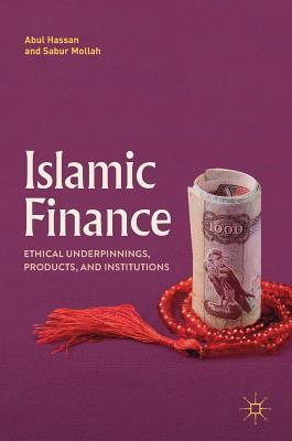 Full Download Islamic Finance: Ethical Underpinnings, Products, and Institutions - Abul Hassan | ePub